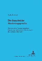 Regina Hänchen, Martin Stegu - Die franzoesische Marketingsprache, Häftad