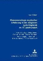 bokomslag Phaenomenologie Mystischer Erfahrung in Der Religioesen Lyrik Englands Im 17. Jahrhundert