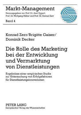 bokomslag Die Rolle des Marketing bei der Entwicklung und Vermarktung von Dienstleistungen