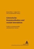 Wolfgang Harms, Beate Kellner, Ludger Lieb, Peter Strohschneider - Literarische Kommunikation Und Soziale Interaktion, Häftad