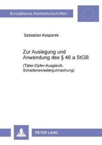bokomslag Zur Auslegung und Anwendung des § 46 a StGB: (Taeter-Opfer-Ausgleich, Schadenswiedergutmachung)