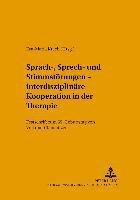 Sprach-, Sprech- Und Stimmstoerungen - Interdisziplinaere Kooperation in Der Therapie 1