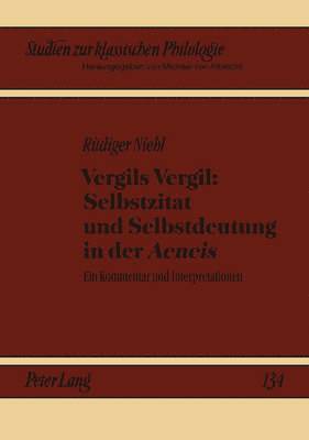 Rüdiger Niehl, Michael Von Albrecht, Christiane Von Albrecht - Vergils Vergil: Selbstzitat Und Selbstdeutung in Der «Aeneis», Häftad