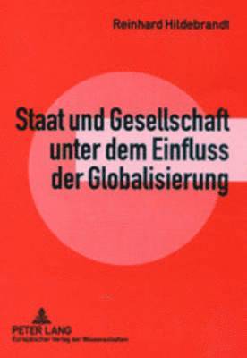 Reinhard Hildebrandt - Staat Und Gesellschaft Unter Dem Einfluss Der Globalisierung, Häftad