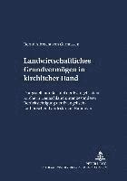 Bernd Von Garmissen, Axel Frhr Von Campenhausen - Landwirtschaftliches Grundvermoegen in Kirchlicher Hand, Häftad