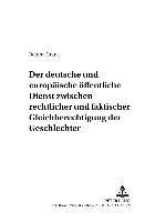 Deutsche Und Europaeische Oeffentliche Dienst Zwischen Rechtlicher Und Faktischer Gleichberechtigung Der Geschlechter