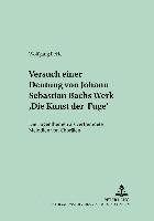 bokomslag Versuch Einer Deutung Von Johann Sebastian Bachs Werk «Die Kunst Der Fuge»