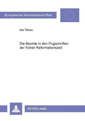 Ilse Tobias - Beichte in den Flugschriften der fruehen Reformationszeit, Häftad