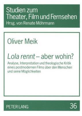 bokomslag «Lola Rennt» - Aber Wohin?