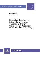 Monika Riess - Die Deutsch-Franzoesische Industrielle Kollaboration Waehrend Des Zweiten Weltkrieges Am Beispiel Der Renault-Werke (1940-1944), Häftad