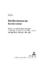 Veit Elm, Christoph Weber - Die Revolution Im Kirchenstaat, Häftad