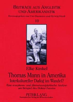 bokomslag Thomas Mann in Amerika- Interkultureller Dialog im Wandel?
