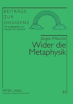 Wider die Metaphysik 1