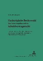 bokomslag Nachtraegliche Rechtswahl Im Internationalen Schuldvertragsrecht