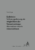 bokomslag Kollektive Selbstregulierungen ALS Moeglichkeit Der Verantwortungsuebernahme Durch Unternehmen