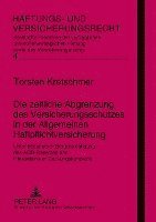 Torsten Kretschmer, Hans-Peter Schwintowski - Die Zeitliche Abgrenzung Des Versicherungsschutzes in Der Allgemeinen Haftpflichtversicherung, Häftad