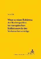 bokomslag Wege Zu Einer Kohaerenz Der Rechtsquellen Im Europaeischen Kollisionsrecht Der Verbrauchervertraege