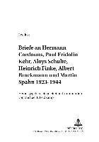 Briefe an Hermann Cardauns, Paul Fridolin Kehr, Aloys Schulte, Heinrich Finke, Albert Brackmann Und Martin Spahn 1923-1944 1