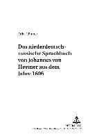 Das Niederdeutsch-Russische Sprachbuch Von Johannes Von Heemer Aus Dem Jahre 1696 1