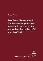 Der Ersatzlieferungs- Und Nachbesserungsanspruch Des Kaeufers Im Internen Deutschen Recht, Im Ucc Und Im Cisg 1