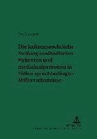 bokomslag Die Haftungsrechtliche Stellung Auslaendischer Patienten Und Medizinalpersonen in Faellen Sprachbedingter Mißverstaendnisse
