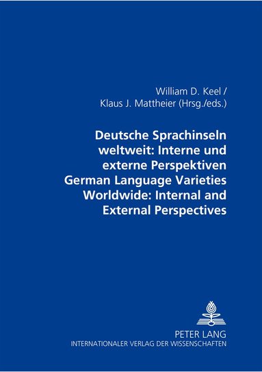 William Keel, Klaus J. Mattheier - Deutsche Sprachinseln weltweit: Interne und externe Perspektiven- German Language Varieties Worldwide: Internal and external Perspectives, Häftad