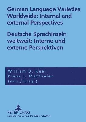 Deutsche Sprachinseln Weltweit: Interne Und Externe Perspektiven German Language Varieties Worldwide: Internal and External Perspectives 1