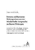 Wiederholte Ansprache an Baron Wolzogen- Iteratus Ad Baronem Wolzogenium Sermo 1