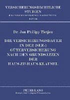 Jan Philipp Tietjen, Gerrit Winter - Versicherungsdauer in Der (See-)Gueterversicherung Nach Den Grundsaetzen Der Haus-Zu-Haus-Klausel, Häftad