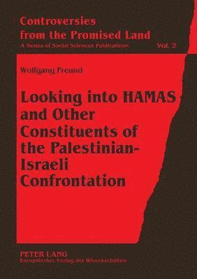 bokomslag Looking into HAMAS and Other Constituents of the Palestinian-Israeli Confrontation