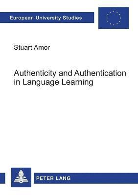 bokomslag Authenticity and Authentication in Language Learning