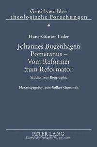 bokomslag Johannes Bugenhagen Pomeranus - Vom Reformer zum Reformator