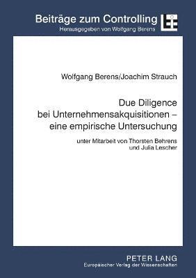 Wolfgang Berens, Joachim Strauch - Due Diligence bei Unternehmensakquisitionen - eine empirische Untersuchung, Häftad