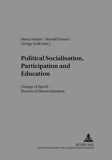 Heinz Sünker, György Széll, Russell Farnen - Political Socialisation, Participation and Education, Häftad