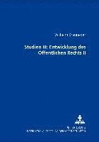 Wilhelm Brauneder - Studien III: Entwicklung Des Oeffentlichen Rechts II, Inbunden