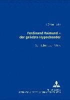 bokomslag Ferdinand Raimund - Der Geliebte Hypochonder