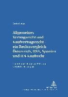 Allgemeines Vertragsrecht Und Kaufvertragsrecht - Ein Rechtsvergleich Oesterreich, Usa, Spanien Und Un-Kaufrecht