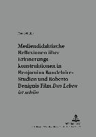 bokomslag Mediendidaktische Reflexionen Ueber Erinnerungskonstruktionen in Walter Benjamins Baudelaire-Studien Und Roberto Benignis Film «Das Leben Ist Schoen»