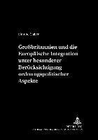 bokomslag Grobritannien Und Die Europaeische Integration Unter Besonderer Beruecksichtigung Ordnungspolitischer Aspekte