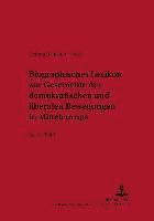 Biographisches Lexikon Zur Geschichte Der Demokratischen Und Liberalen Bewegungen in Mitteleuropa- Bd. 2 / Teil 1 1