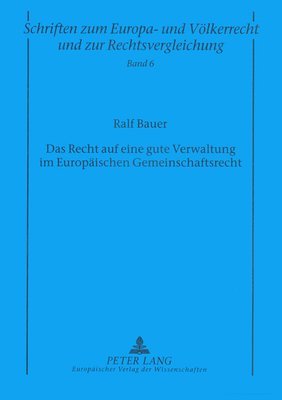 bokomslag Das Recht Auf Eine Gute Verwaltung Im Europaeischen Gemeinschaftsrecht