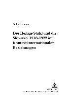 bokomslag Der Heilige Stuhl Und Die Slowakei 1918-1922 Im Kontext Internationaler Beziehungen