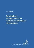 Betriebliche Gruppenarbeit Im Kontext Der Lernenden Organisation