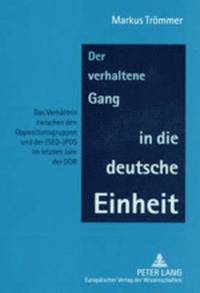 bokomslag Der Verhaltene Gang in Die Deutsche Einheit