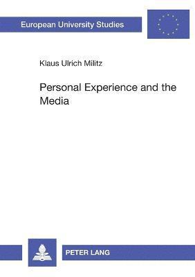 Personal Experience and the Media 1