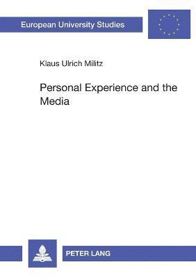 Klaus Ulrich Militz - Personal Experience and the Media, Häftad