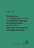 Die Insolvenzverschleppung Durch Das Geschaeftsfuehrungsorgan Der Kleinen Kapitalgesellschaft Im Deutschen, Franzoesischen Und Englischen Recht 1