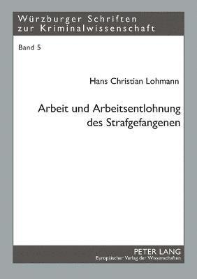 bokomslag Arbeit und Arbeitsentlohnung des Strafgefangenen