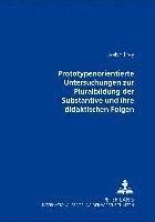 bokomslag Prototypenorientierte Untersuchungen Zur Pluralbildung Der Substantive Und Ihre Didaktischen Folgen