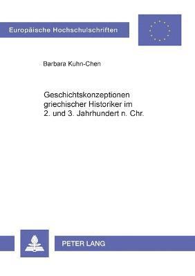 bokomslag Geschichtskonzeptionen griechischer Historiker im 2. und 3. Jahrhundert n. Chr.